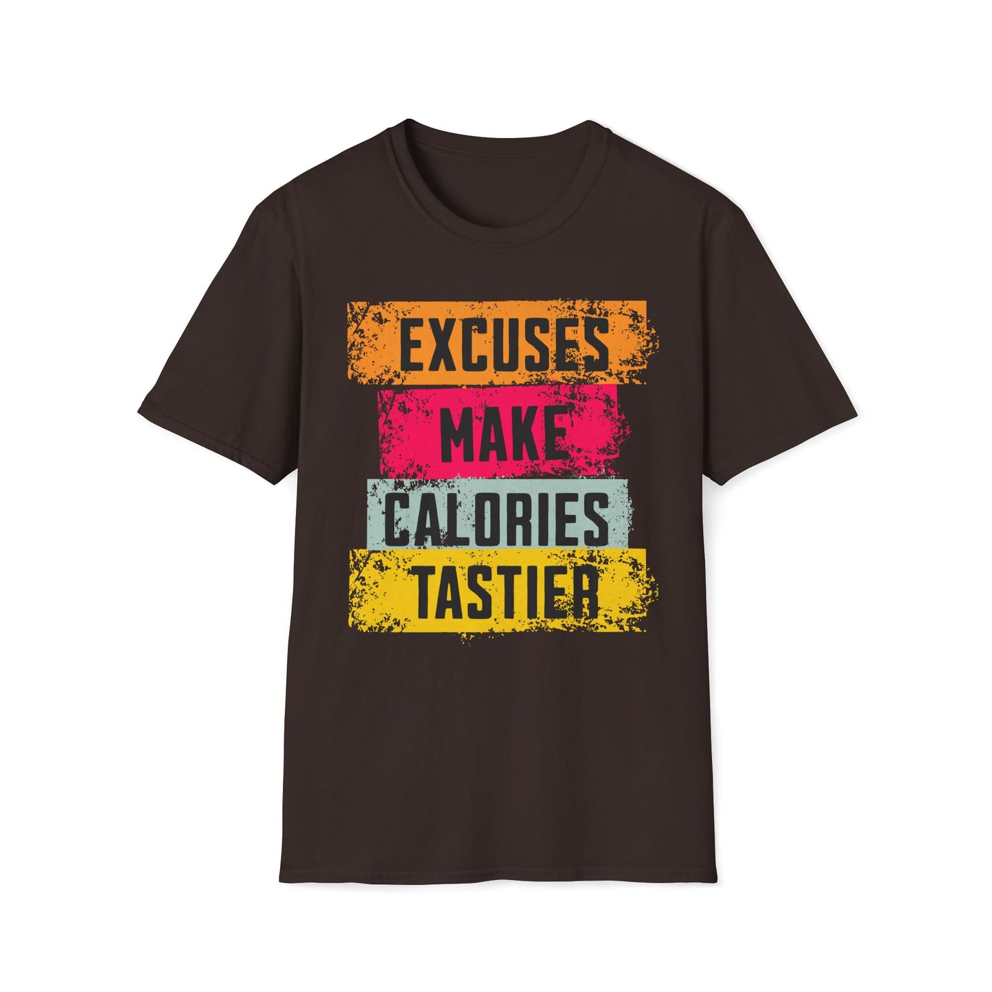 Excuses Make Calories Tastier T-Shirt
