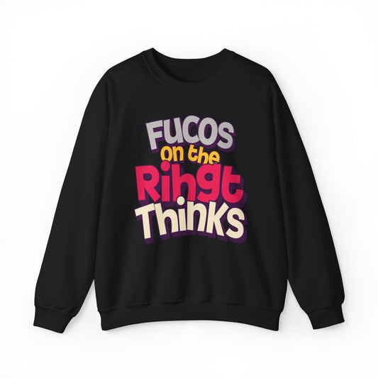 Fucos On The Rihgt Thinks Crewneck
