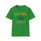 If You Don’t Smell Weed, I Must Be Working  T-Shirt