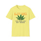 If You Don't Smell Weed, You Must Not Be Here T-Shirt