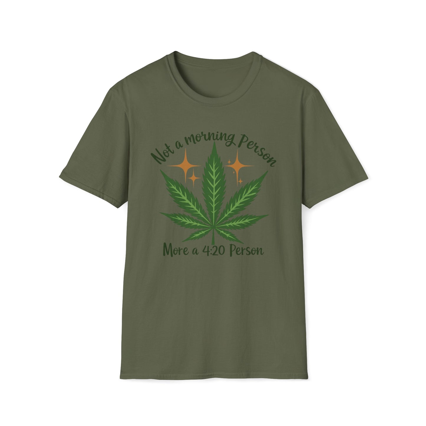 Not a Morning Person, More a 4:20 Person T-Shirt