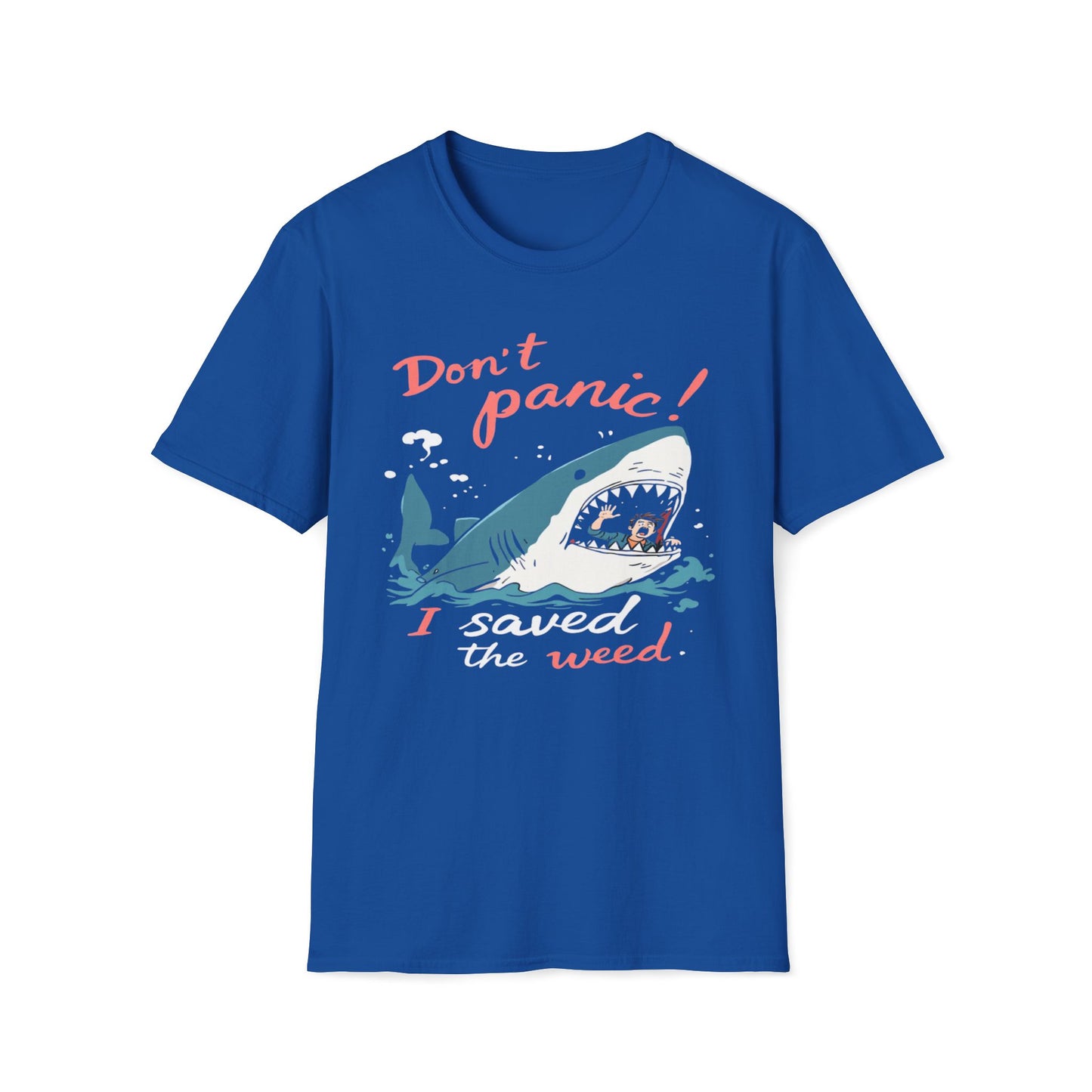 Don't Panic I Saved The Weed T-Shirt