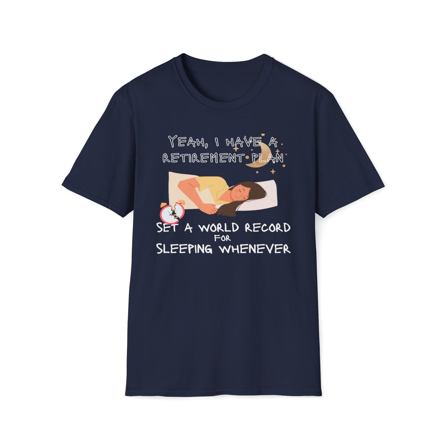 I Have A Retirement Plan, Set A World Record For Sleeping Whenever T-Shirt
