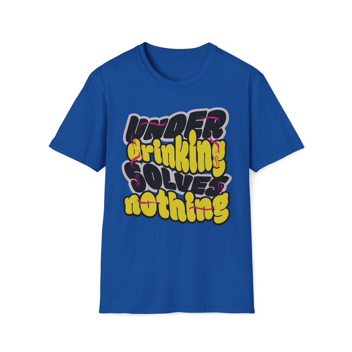 Under Drinking Solves Nothing T-Shirt