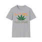 If You Don't Smell Weed, I'm Not The One Wearing My Shirt T-Shirt