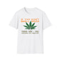 If You Don't Smell Weed, Time Me - I'm Holding My Breath T-Shirt