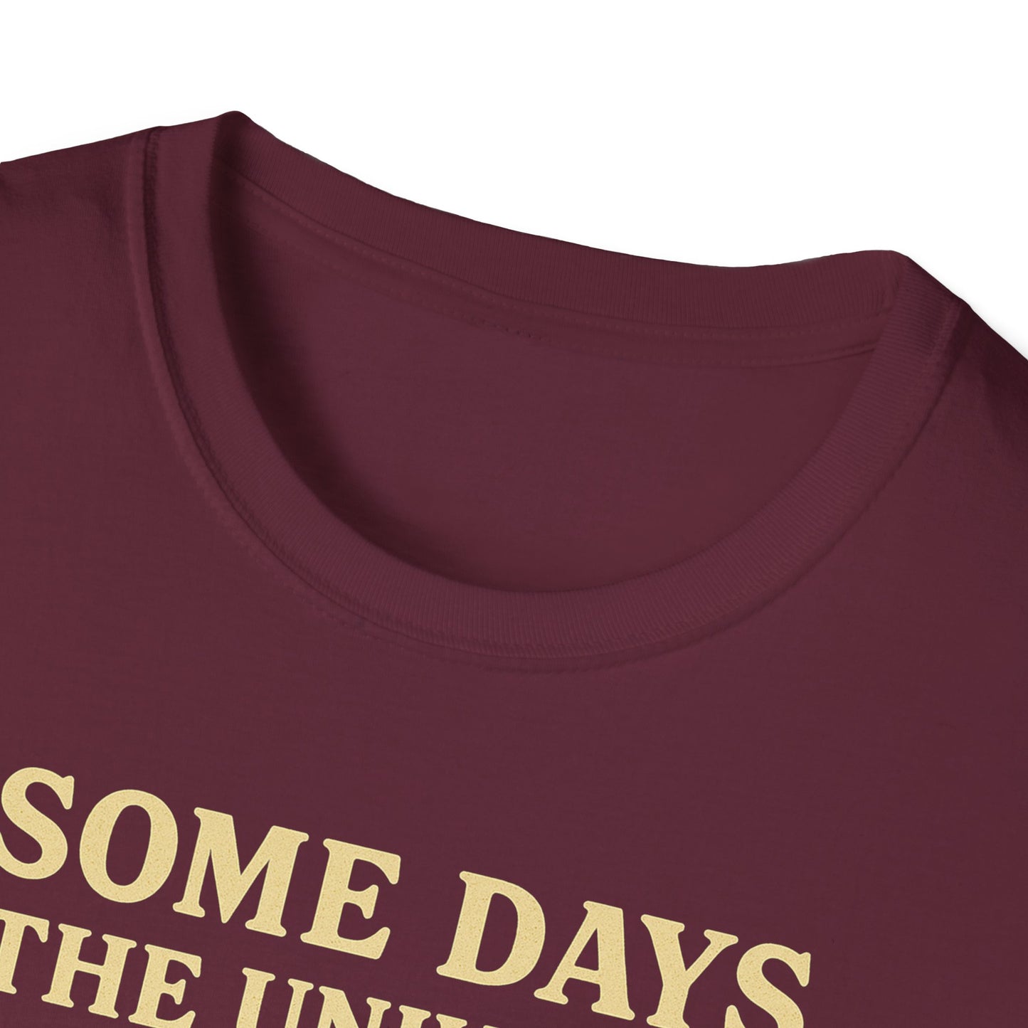 Some Days The Universe Feels Personal T-Shirt