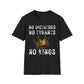 No Dictators, No Tyrants, No Kings T-Shirt