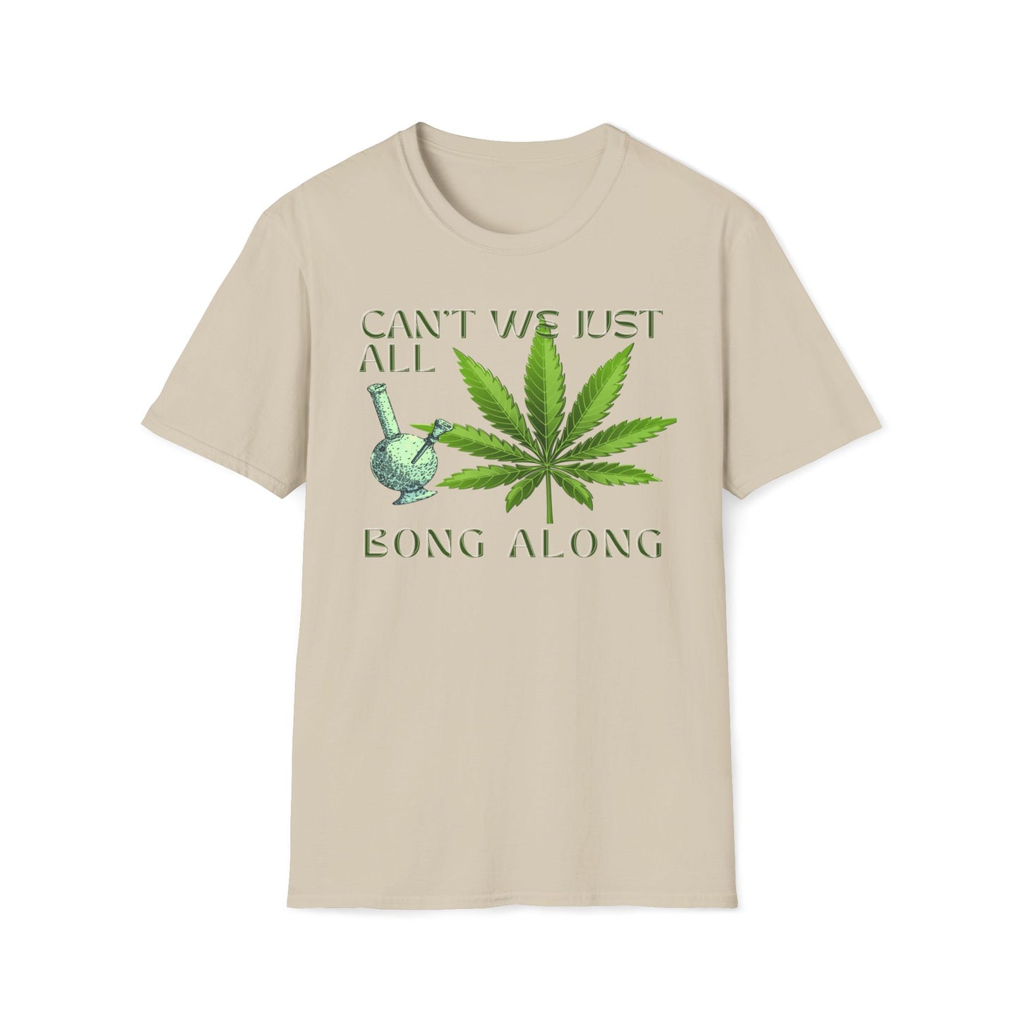 Can't We Just All Bong Along T-Shirt