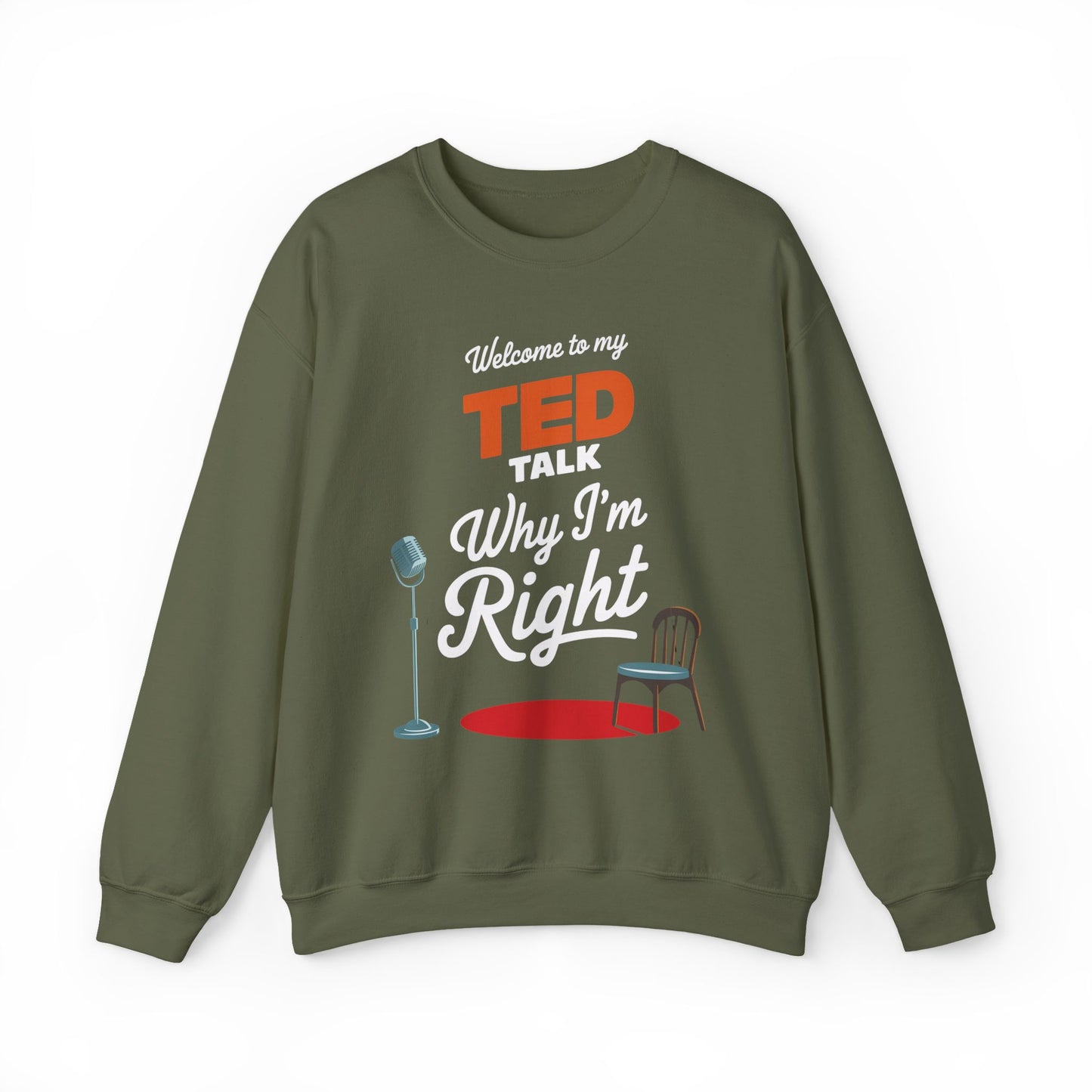 Welcome To My Ted Talk Why I'm Right Crewneck