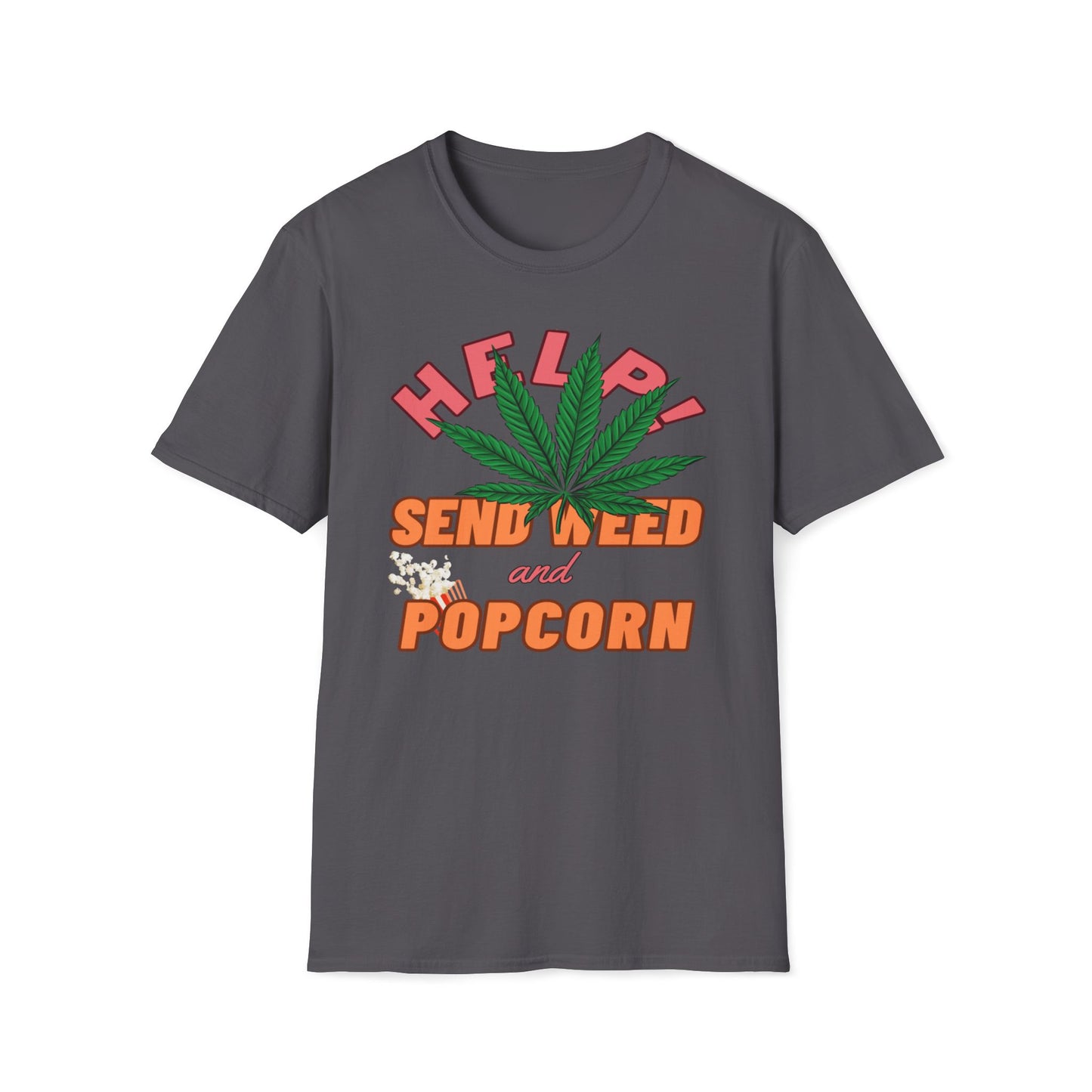 Help! Send Weed and Popcorn T-Shirt