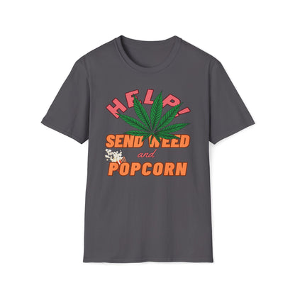 Help! Send Weed and Popcorn T-Shirt