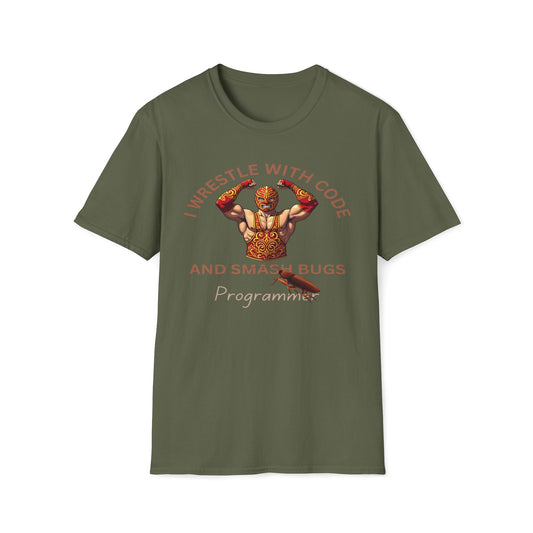 I Wrestle With Code And Smash Bugs - Programmer T-Shirt