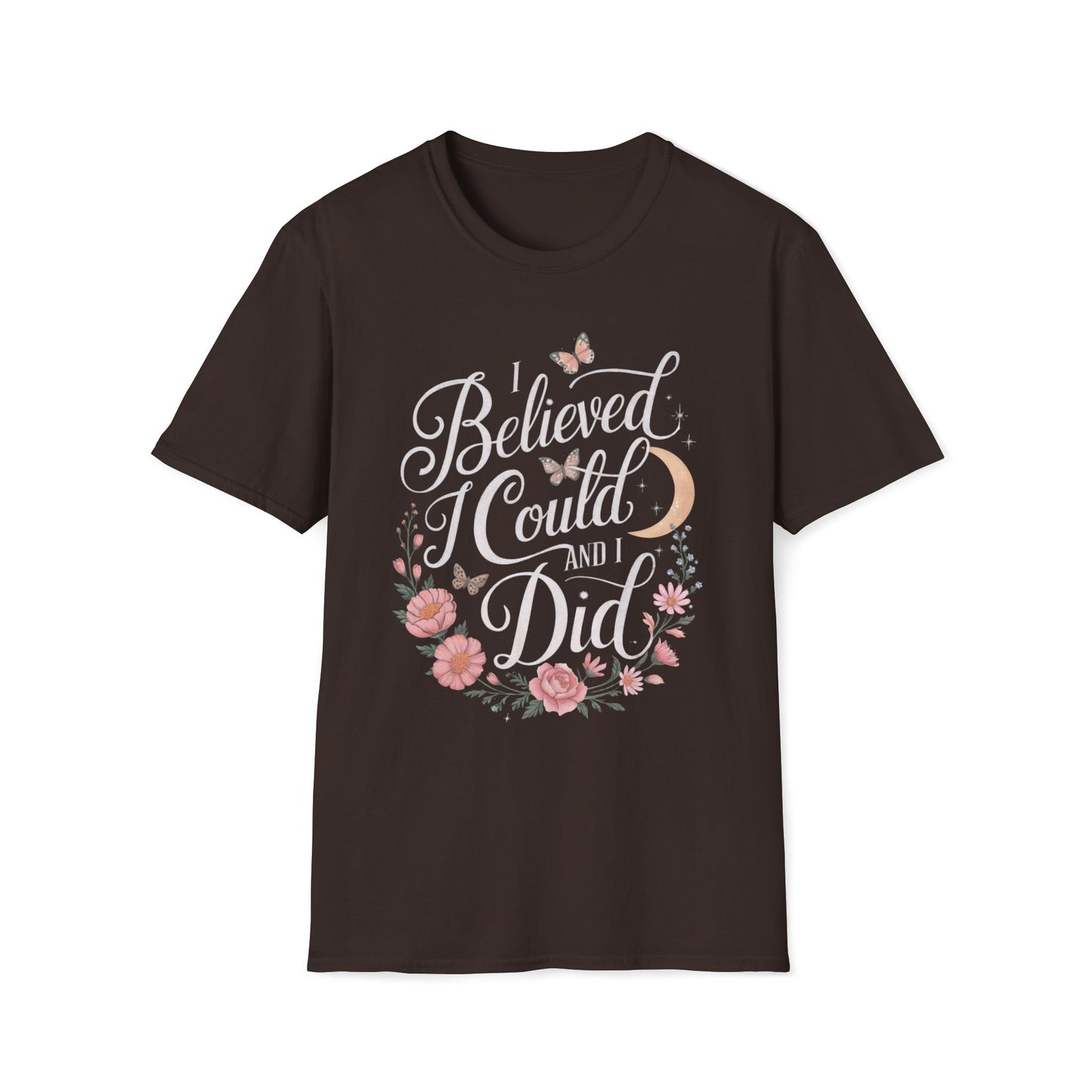 I Believed I Could And I Did T-Shirt