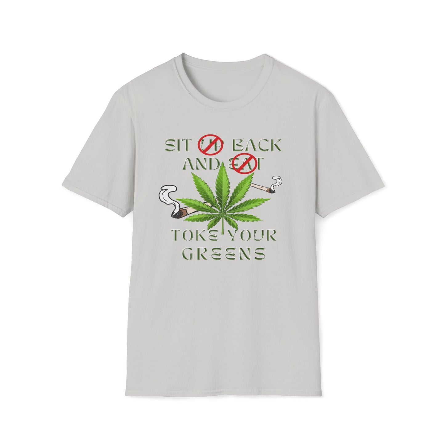 Sit Back And Toke Your Greens T-Shirt