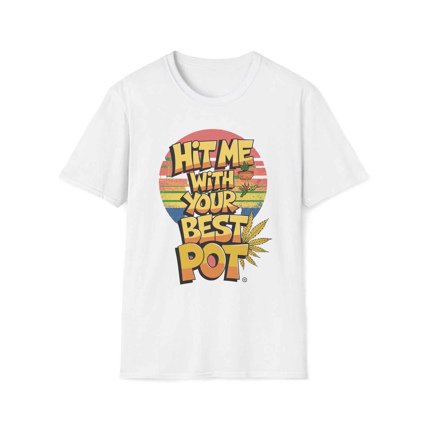 Hit Me With Your Best Pot T-Shirt