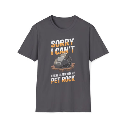 Sorry I Can't I Have Plans With My Pet Rock T-Shirt