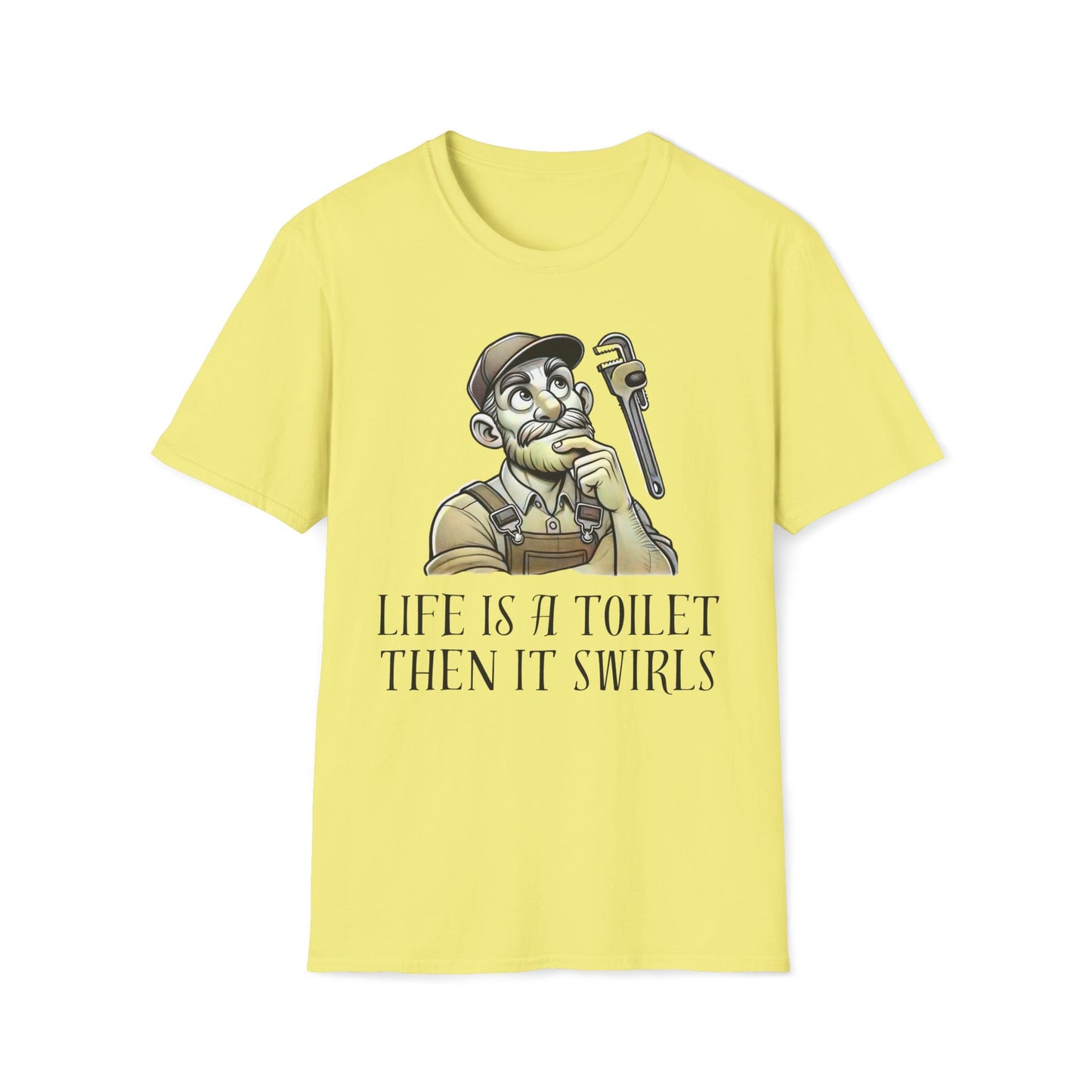 Life's A Toilet Then It Swirls T-Shirt