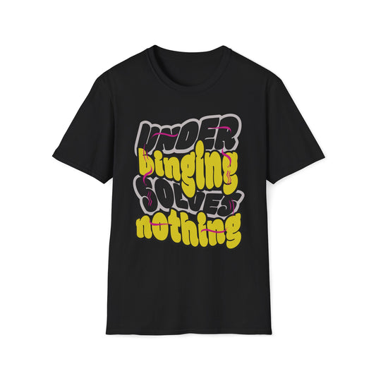 Under Binging Solves Nothing T-Shirt