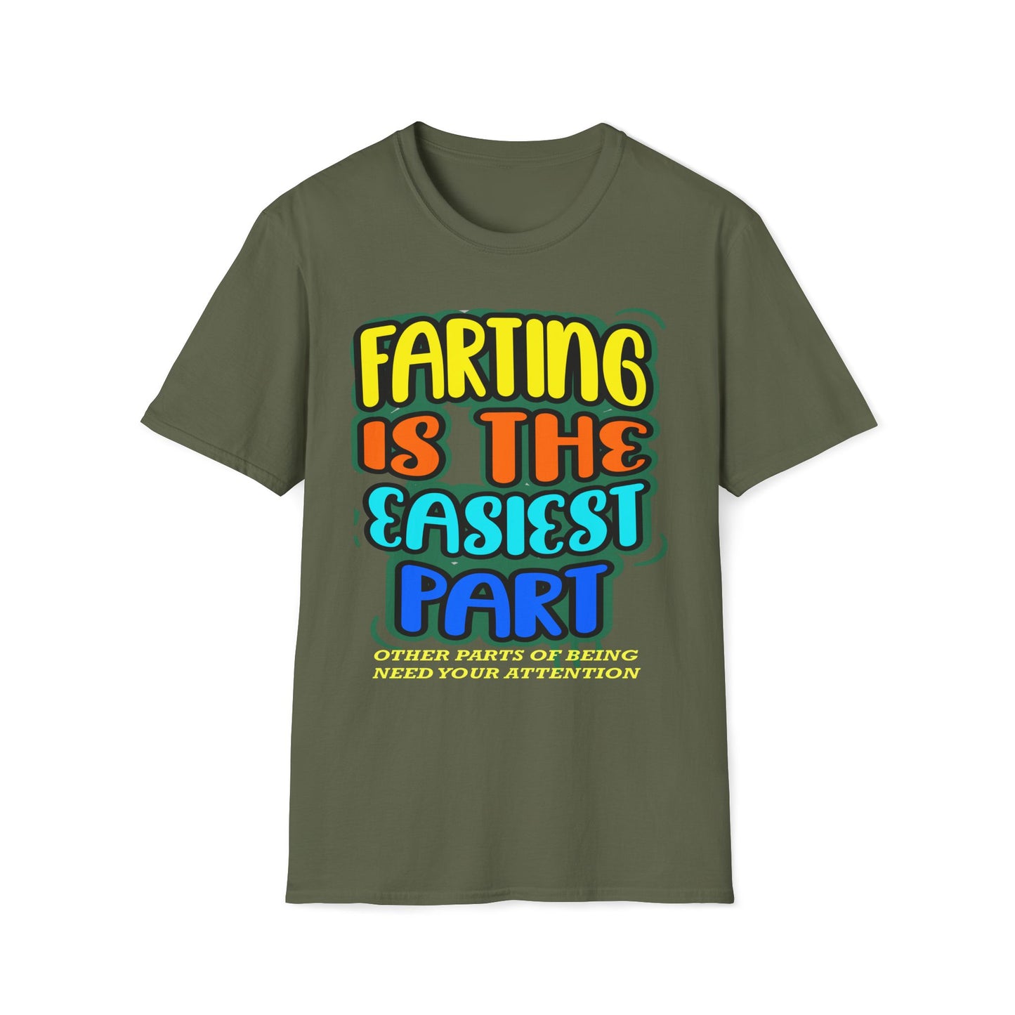 Farting Is The Easiest Part, Other Parts Need Attention T-Shirt