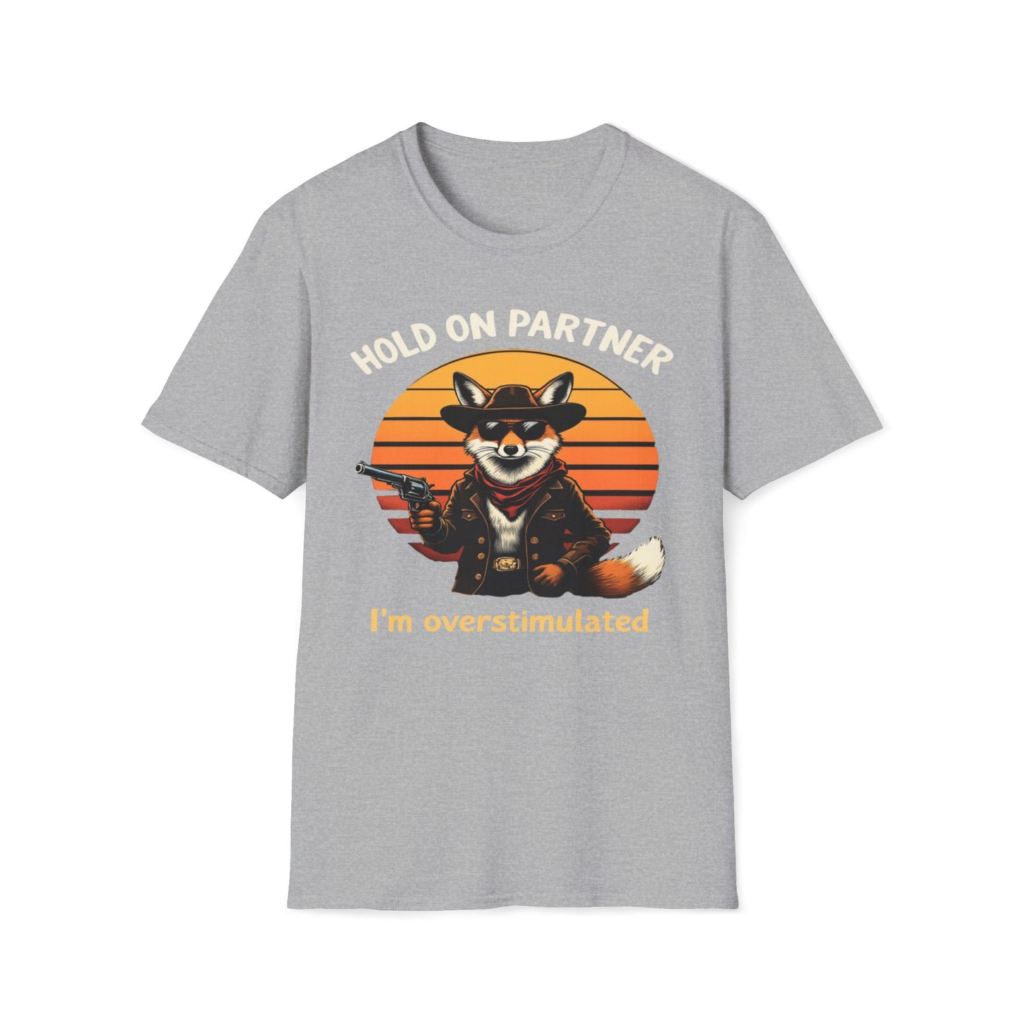 Hold On Partner I'm Overstimulated T-Shirt