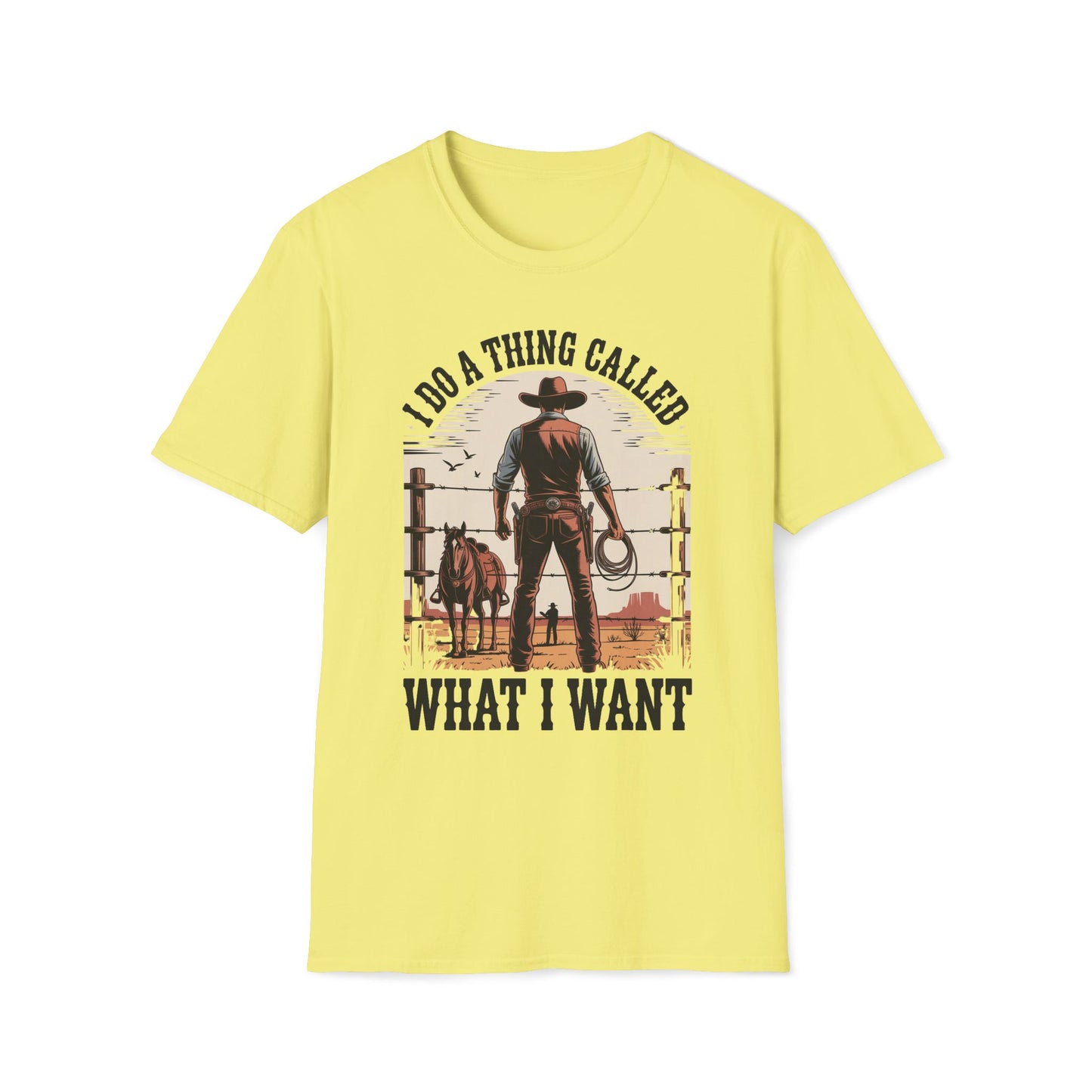 I Do A Thing Called What I Want (Cowboy) T-Shirt