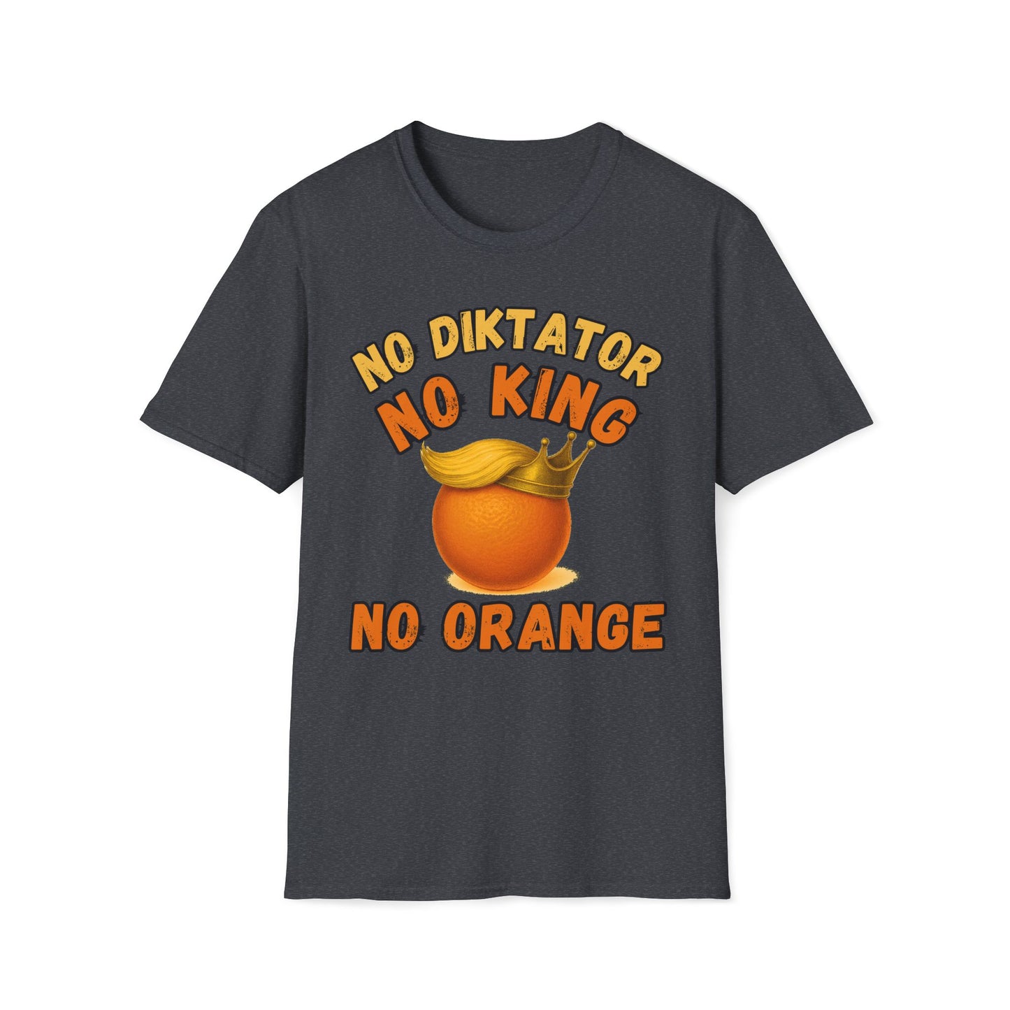 No Diktator No King No Orange T-Shirt