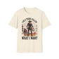 I Do A Thing Called What I Want (Cowboy) T-Shirt