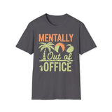 Mentally Out Of Office T-Shirt
