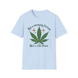 Not a Morning Person, More a 4:20 Person T-Shirt