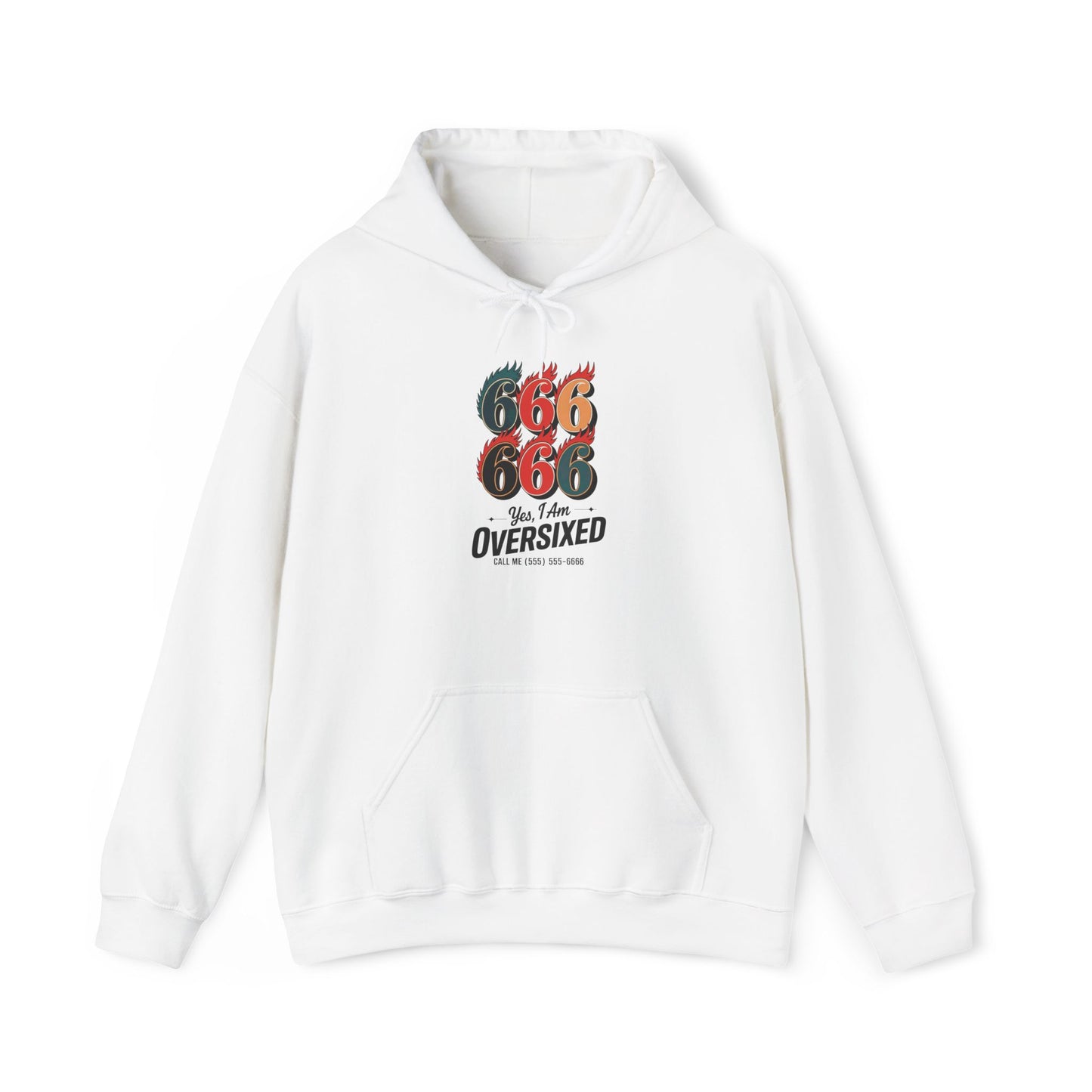 I Am Over Sixed Call Me Hoodie
