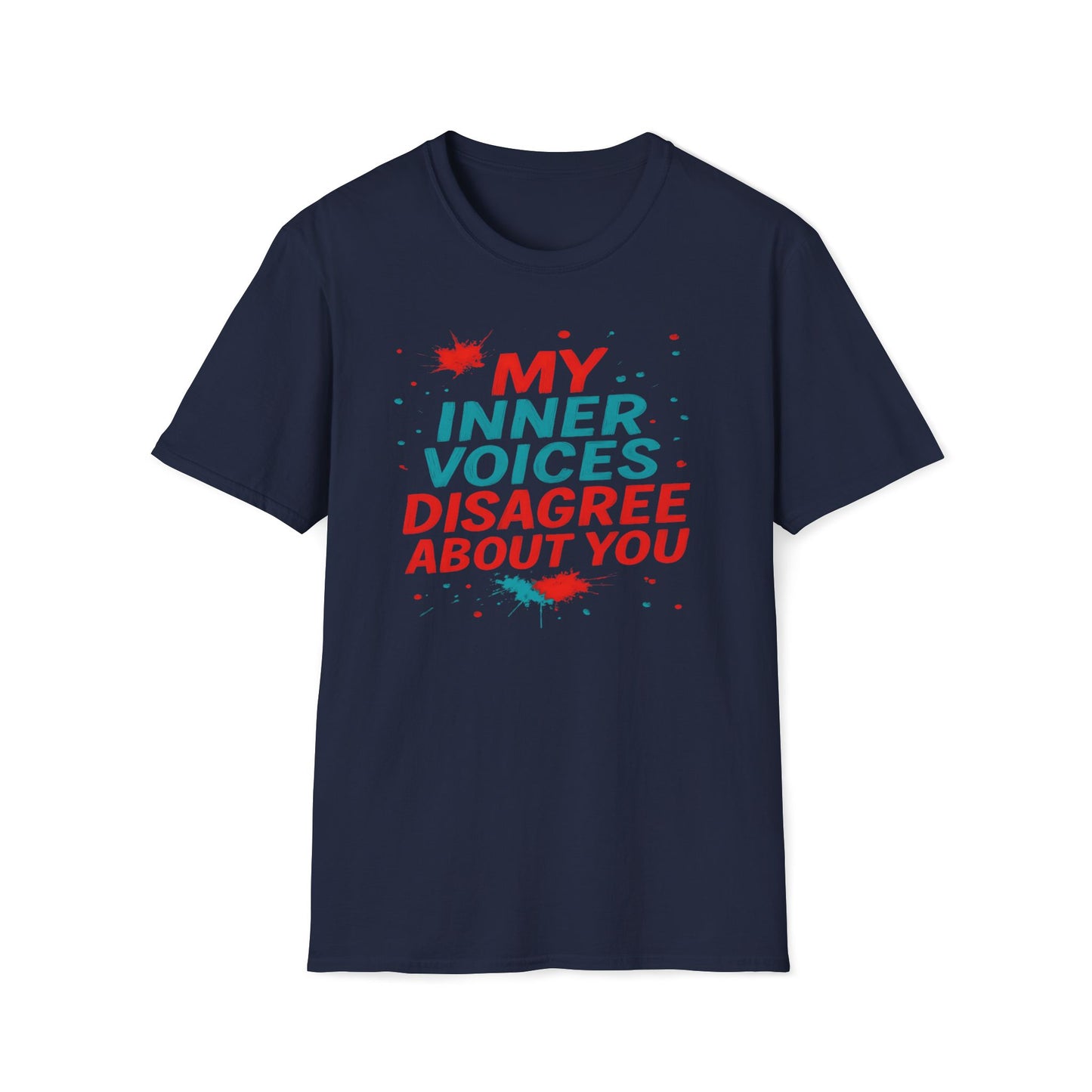 My Internal Voices Disagree About You T-Shirt