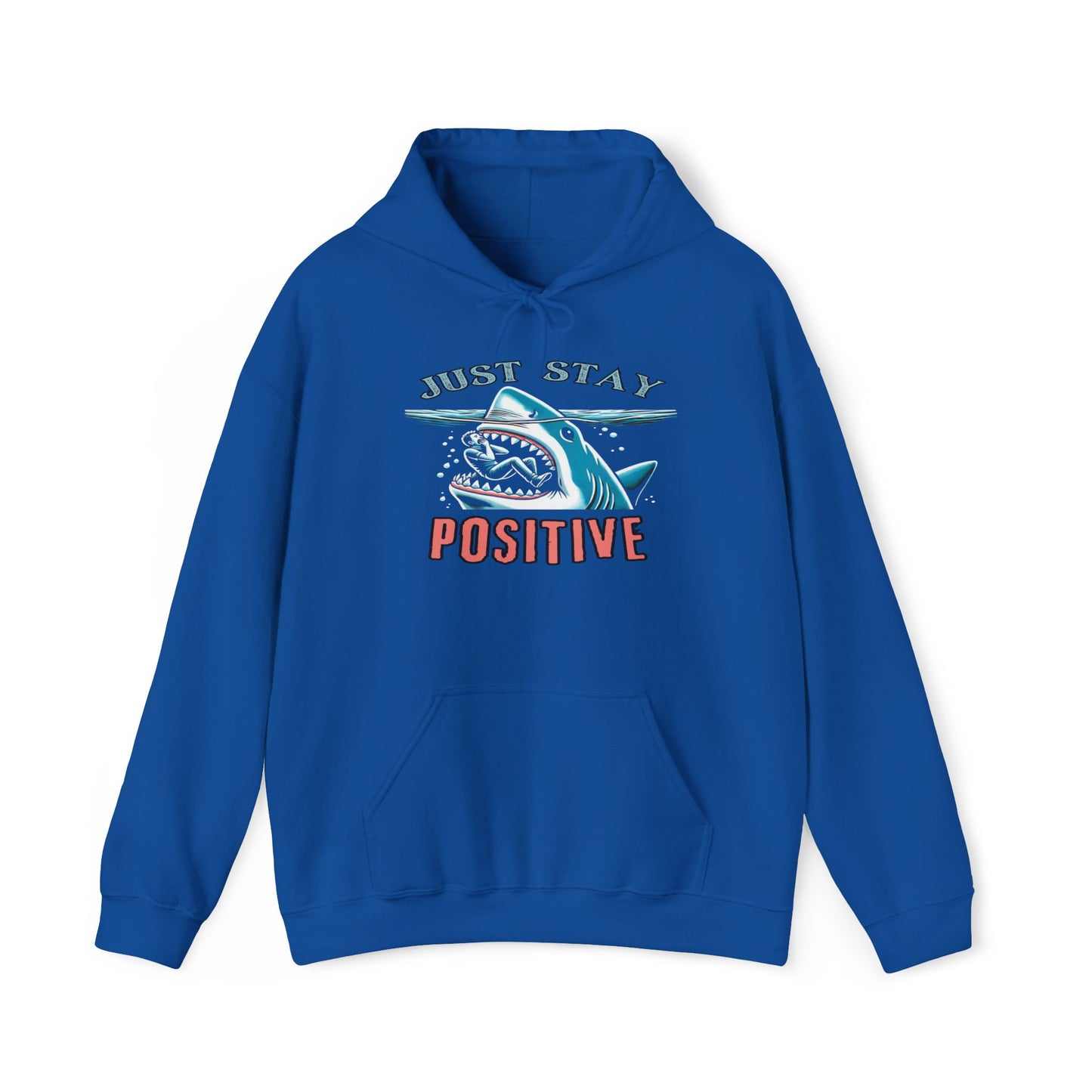 Just Stay Positive Shark Hoodie