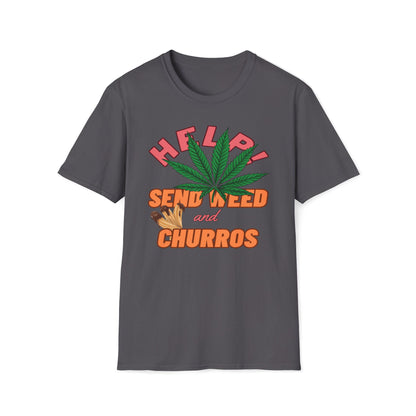 Help! Send Weed and Churros T-Shirt