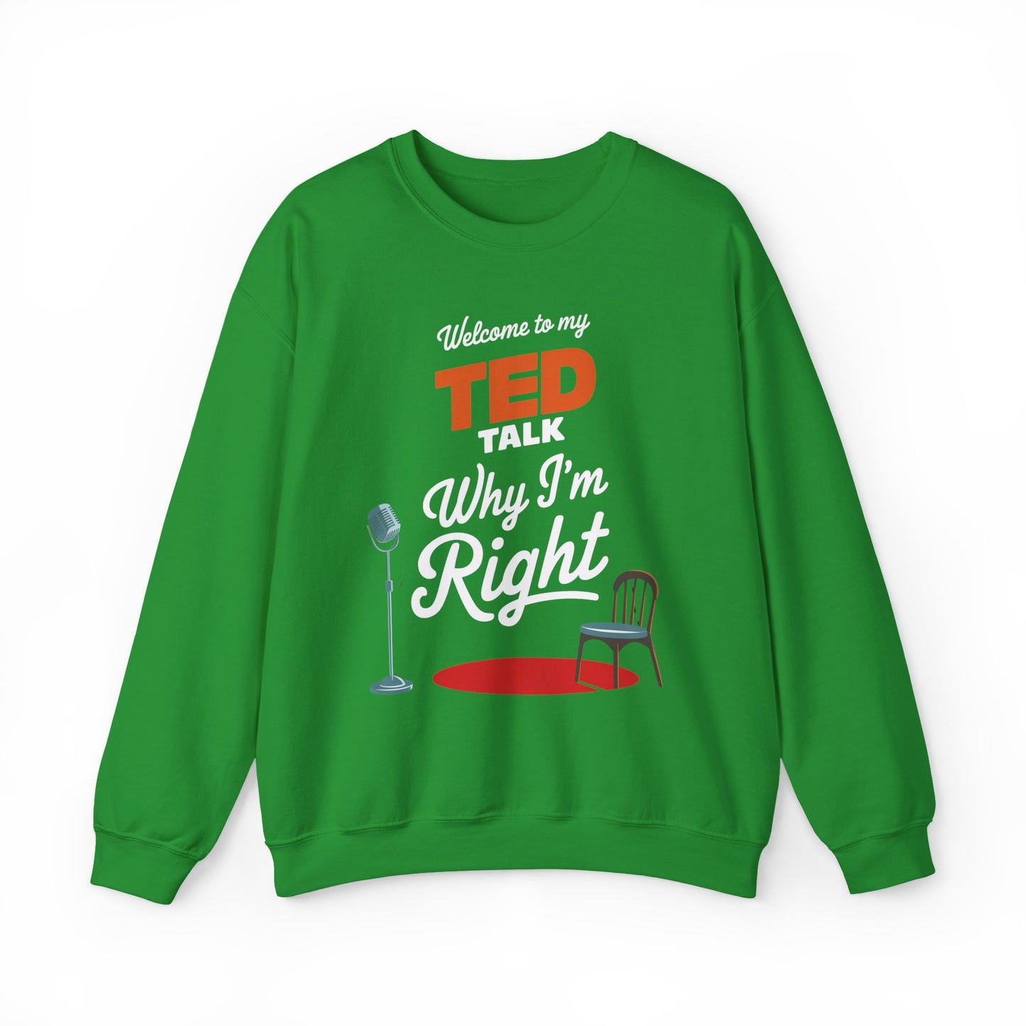 Welcome To My Ted Talk Why I'm Right Crewneck