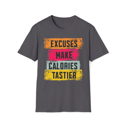 Excuses Make Calories Tastier T-Shirt