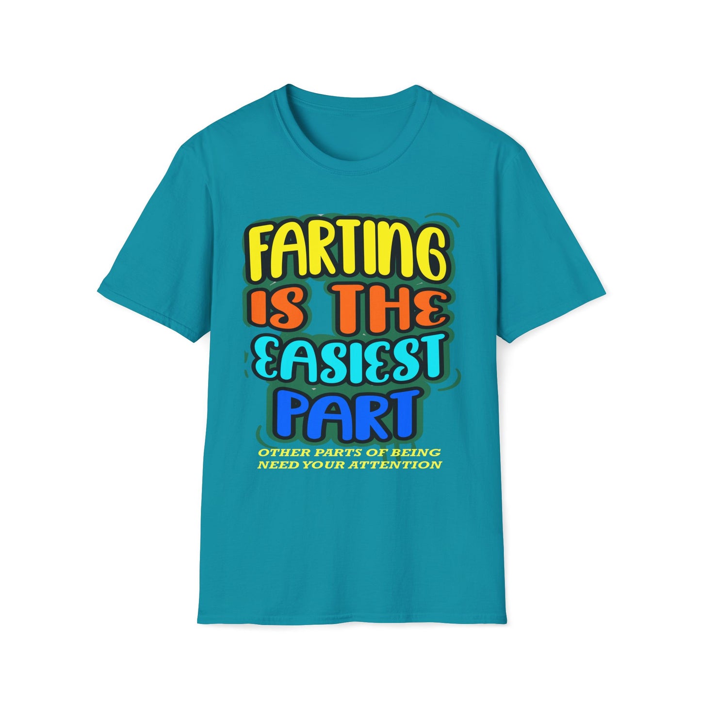 Farting Is The Easiest Part, Other Parts Need Attention T-Shirt