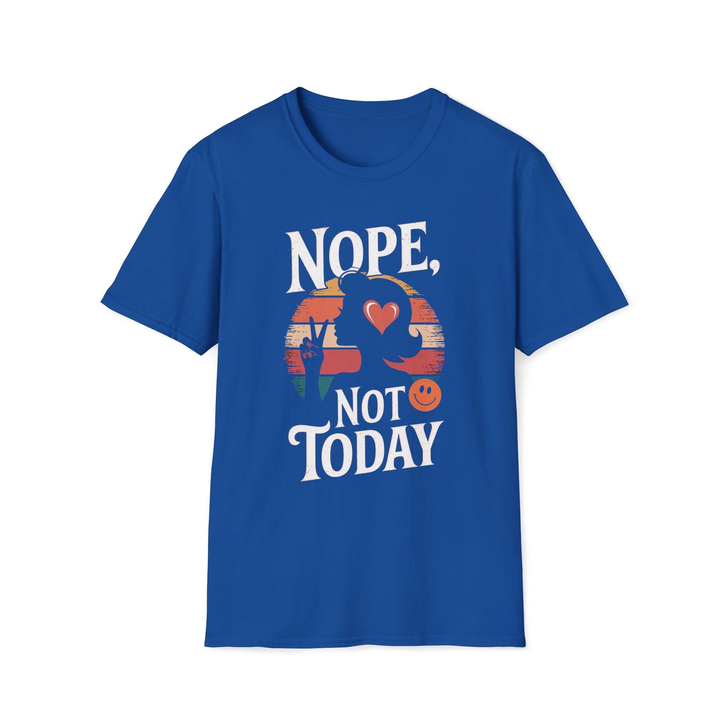 Nope, Not Today T-Shirt