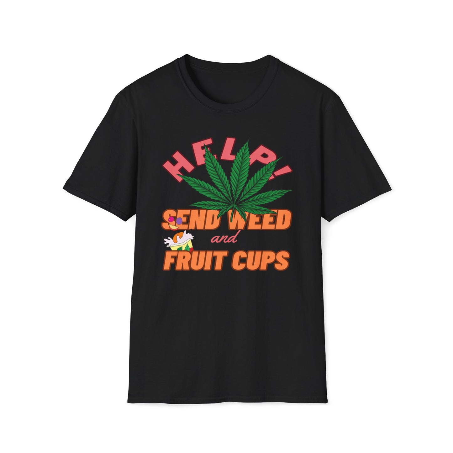 Help! Send Weed and Fruit Cups T-Shirt