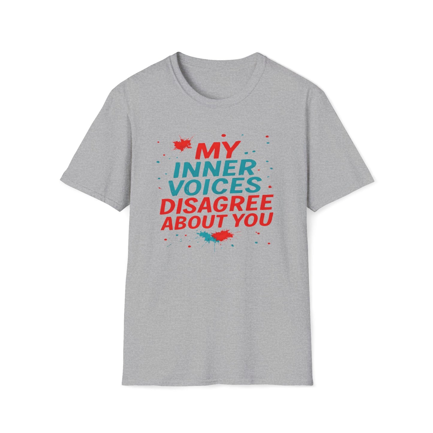 My Internal Voices Disagree About You T-Shirt