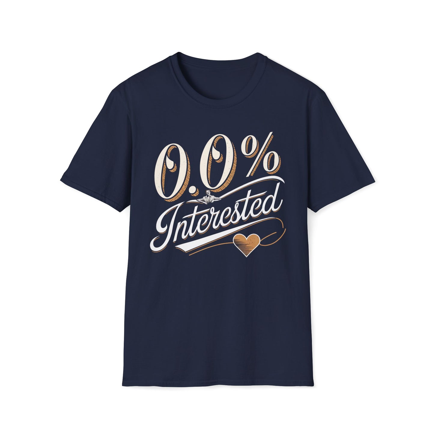 Zero % Interested T-Shirt
