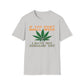 If You Don't Smell Weed, I Have Not Exhaled Yet T-Shirt