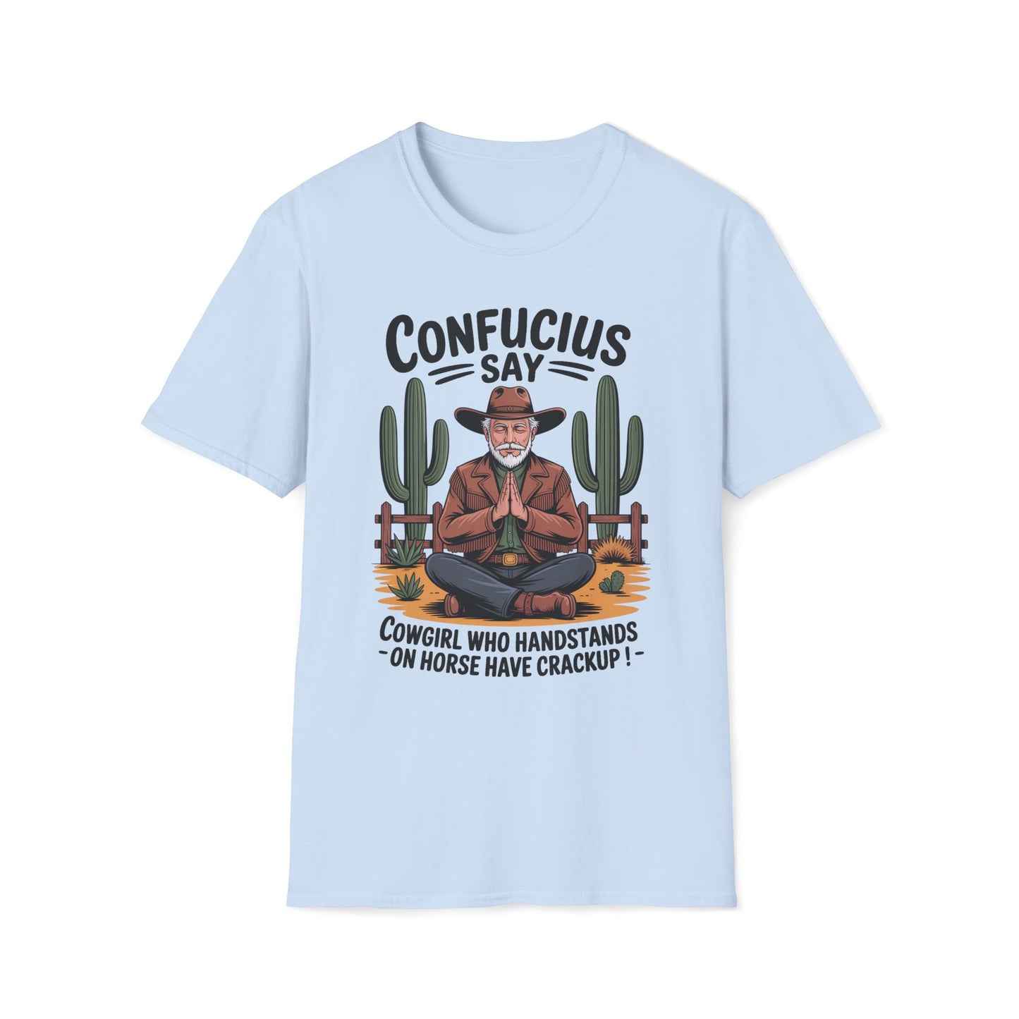 Confucius Say Cowgirl Who Handstands On Horse Have Crackup T-Shirt