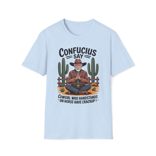 Confucius Say Cowgirl Who Handstands On Horse Have Crackup T-Shirt