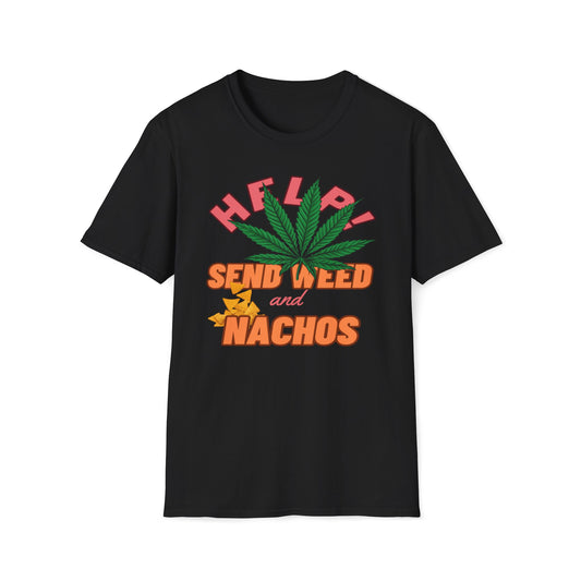 Help! Send Weed And Nachos T-Shirt