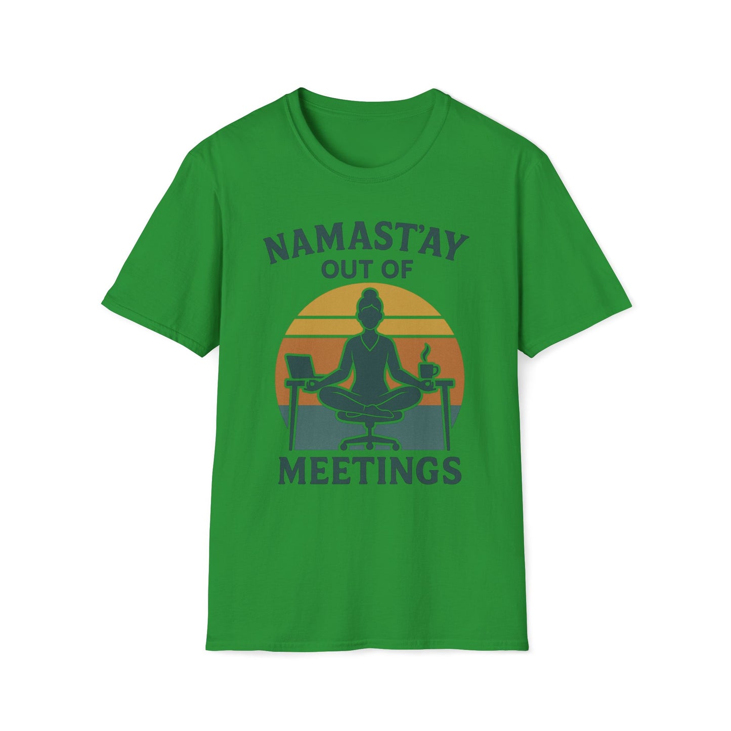 Namast'ay Out Of Meetings T-Shirt