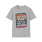 I'll Explain Again If You Still Have Your Crayons. T-Shirt