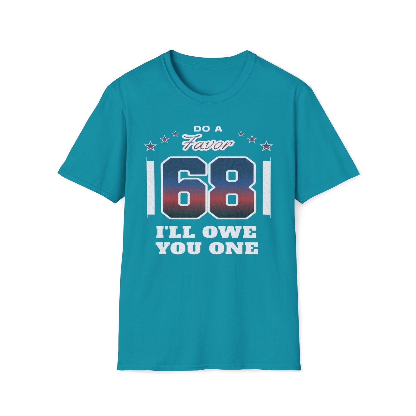 Do A Favor 68, I'll Owe You One T-Shirt