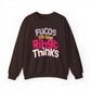Fucos On The Rihgt Thinks Crewneck