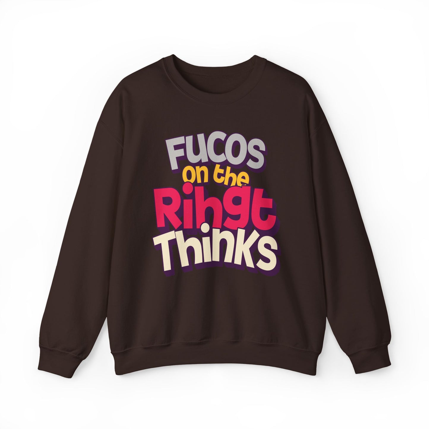 Fucos On The Rihgt Thinks Crewneck